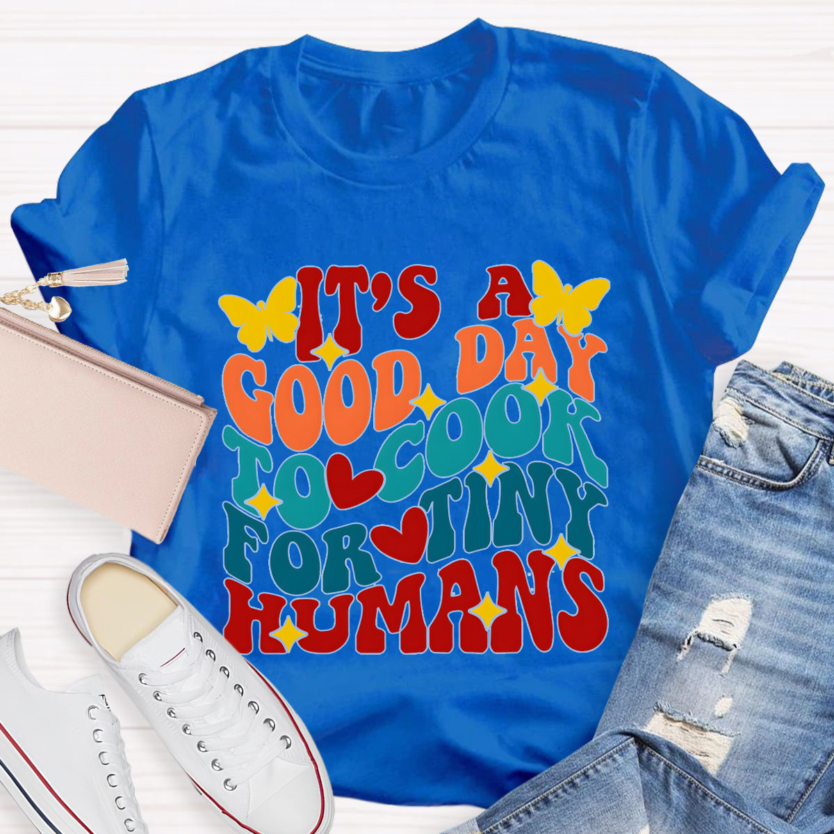 It's A Good Day To Cook For Tiny Humans Teacher T-Shirt