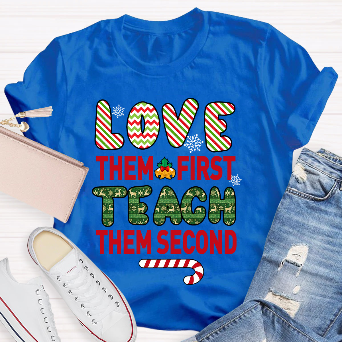 Love Them First Teach Second Christmas T-shirt