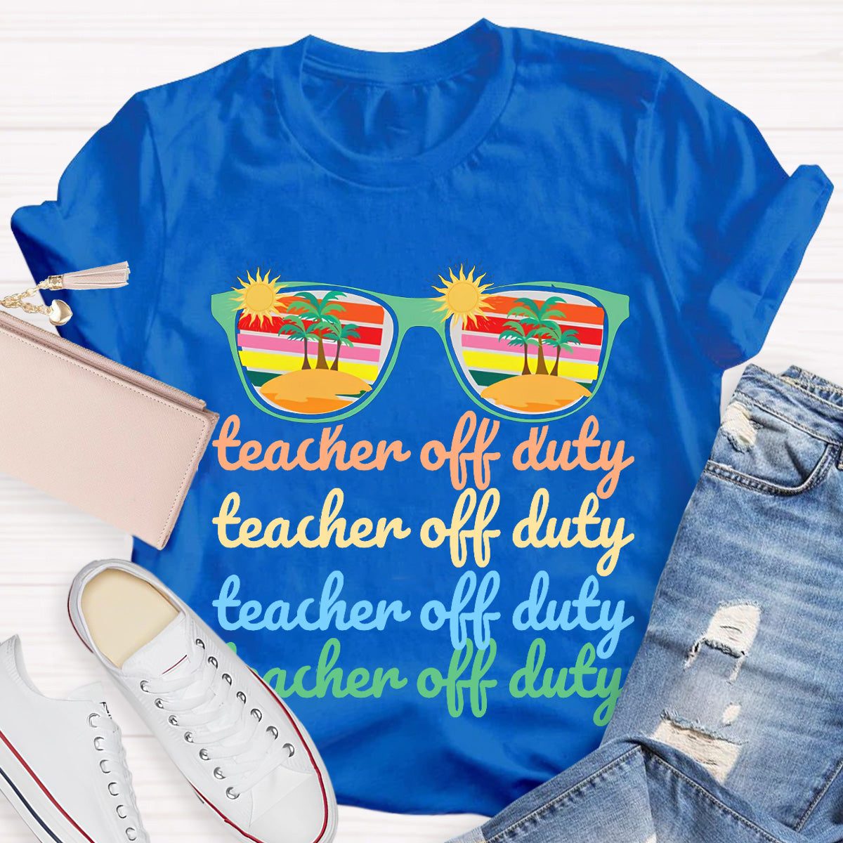 Teacher Off Duty Sunny Teacher T-Shirt