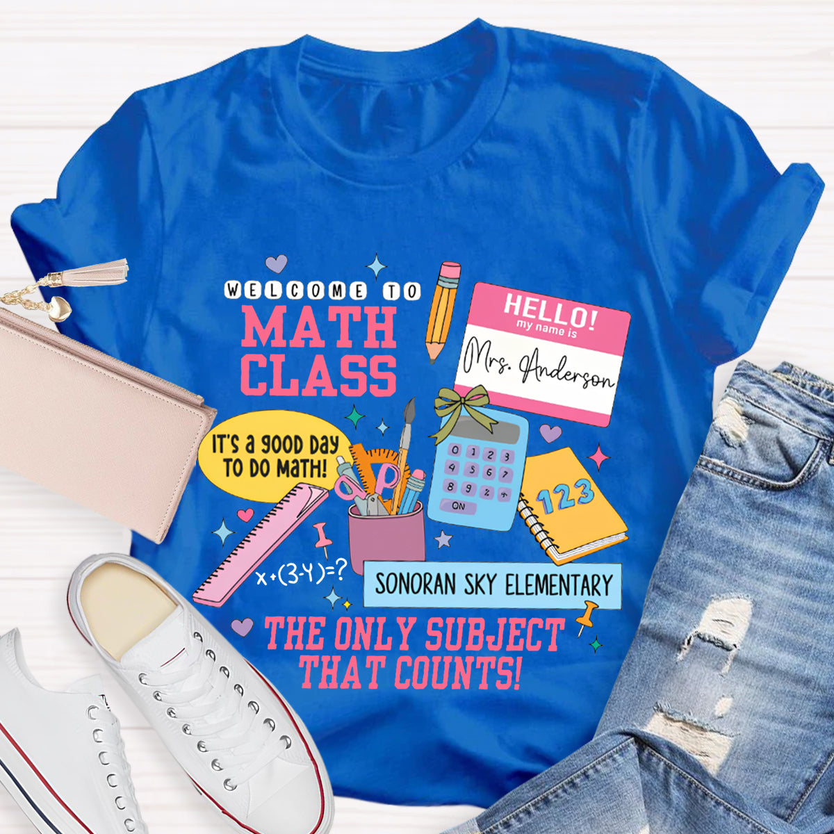 Personalized Name And School Name Welcome To Math Class The Only Subject That Counts T-shirt