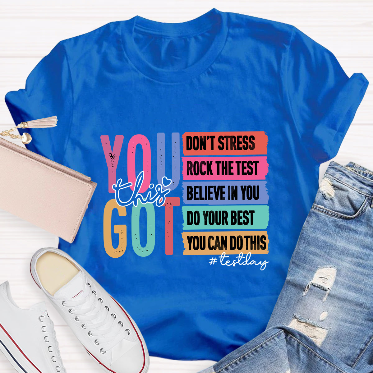 You Got This Test Day T-shirt