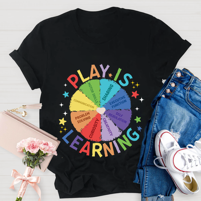 Play Is Learning Back To School Teacher T-shirt