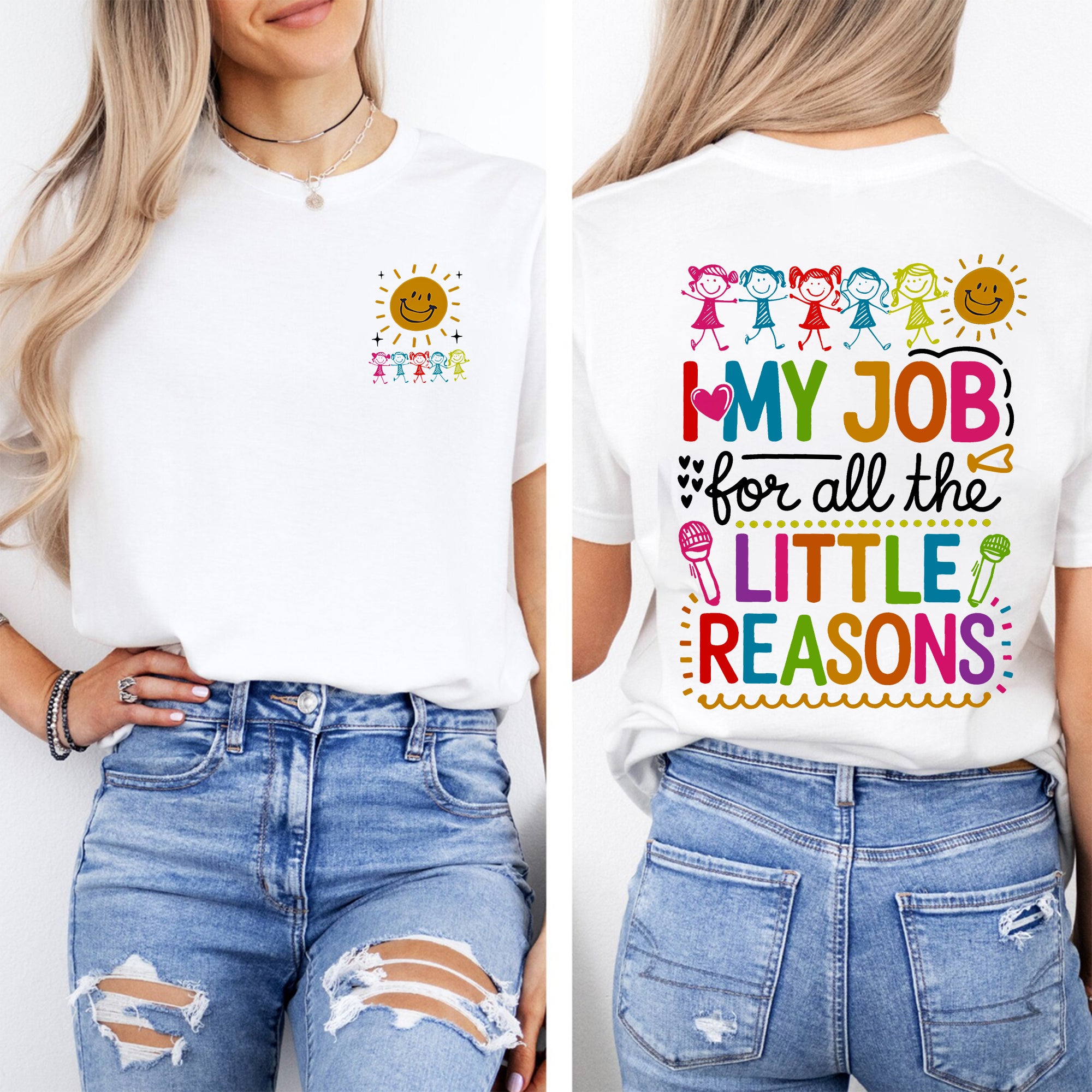 In My Job For All The Little Reasons Double Printed T-shirt