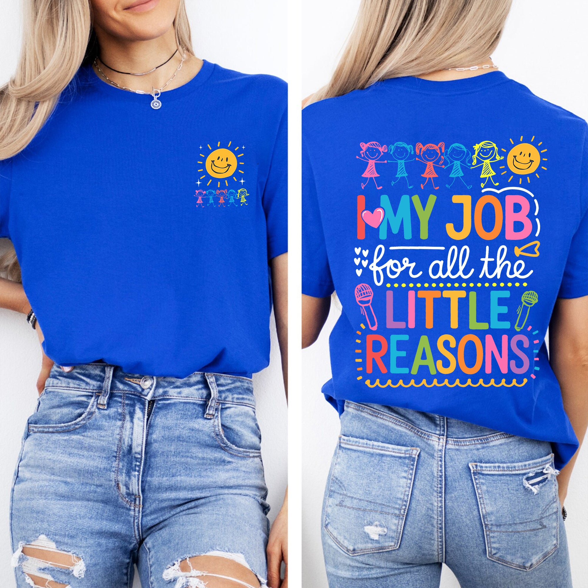 In My Job For All The Little Reasons Double Printed T-shirt