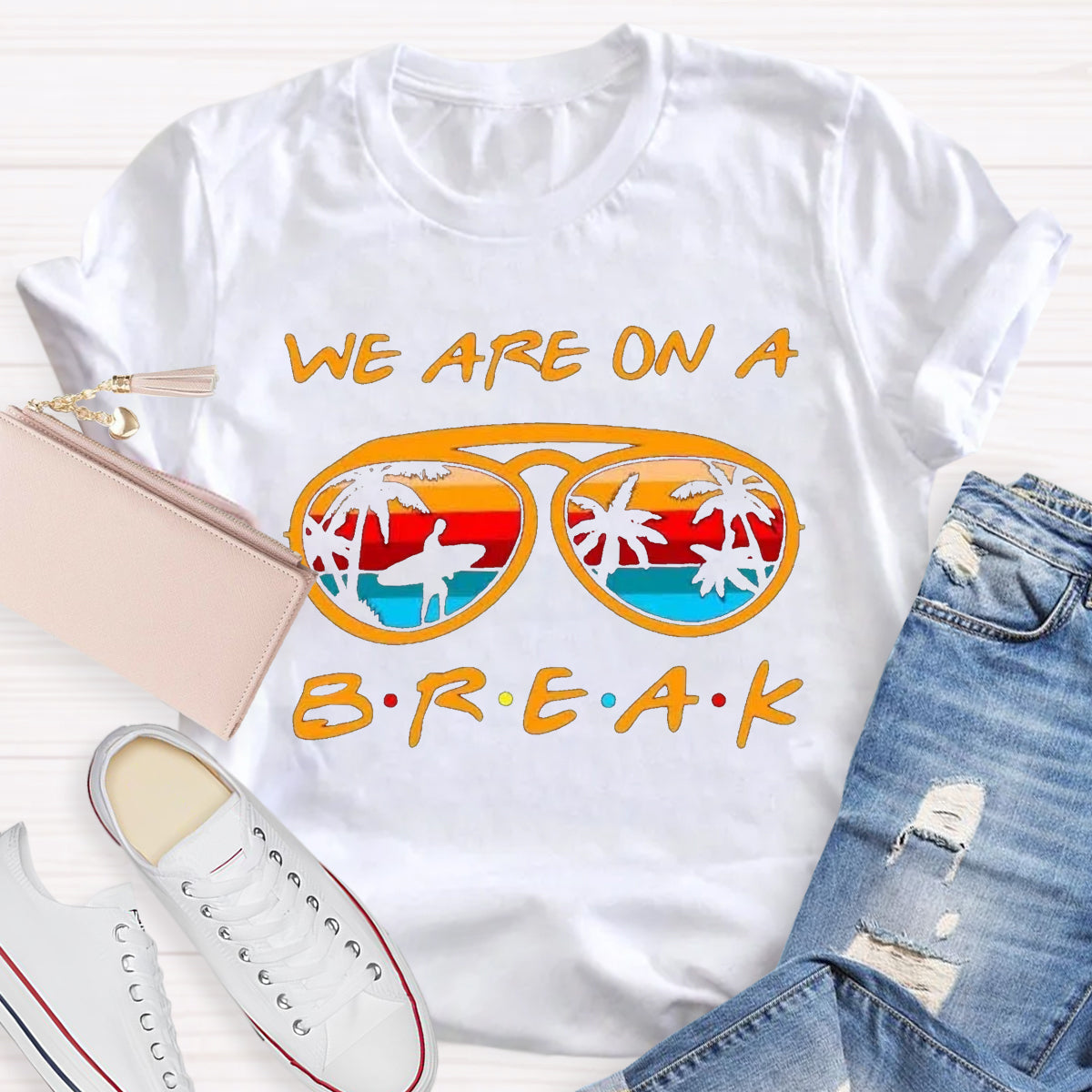 We Are On A Break T-Shirt