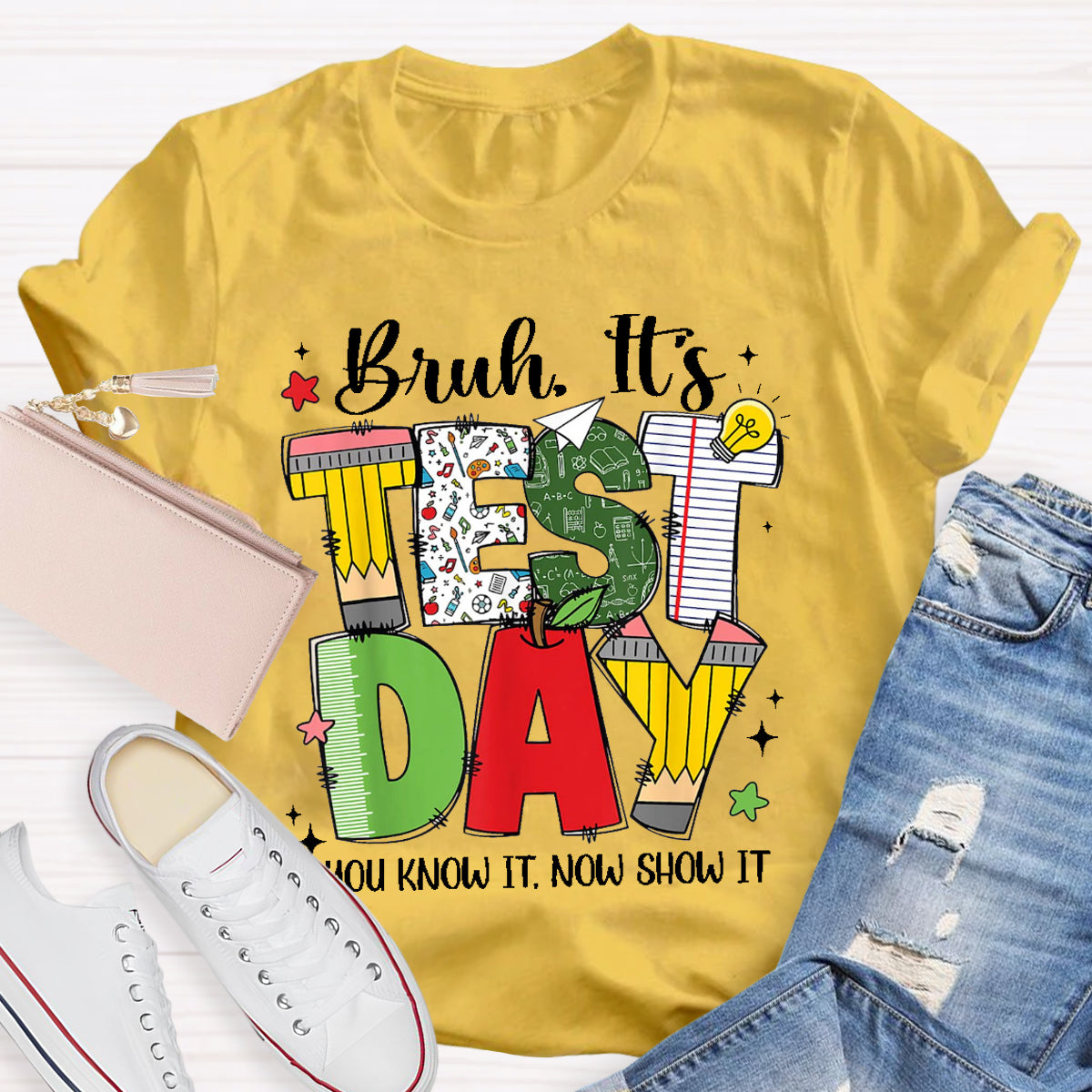 Bruh It's Test Day Show It Teacher T-Shirt
