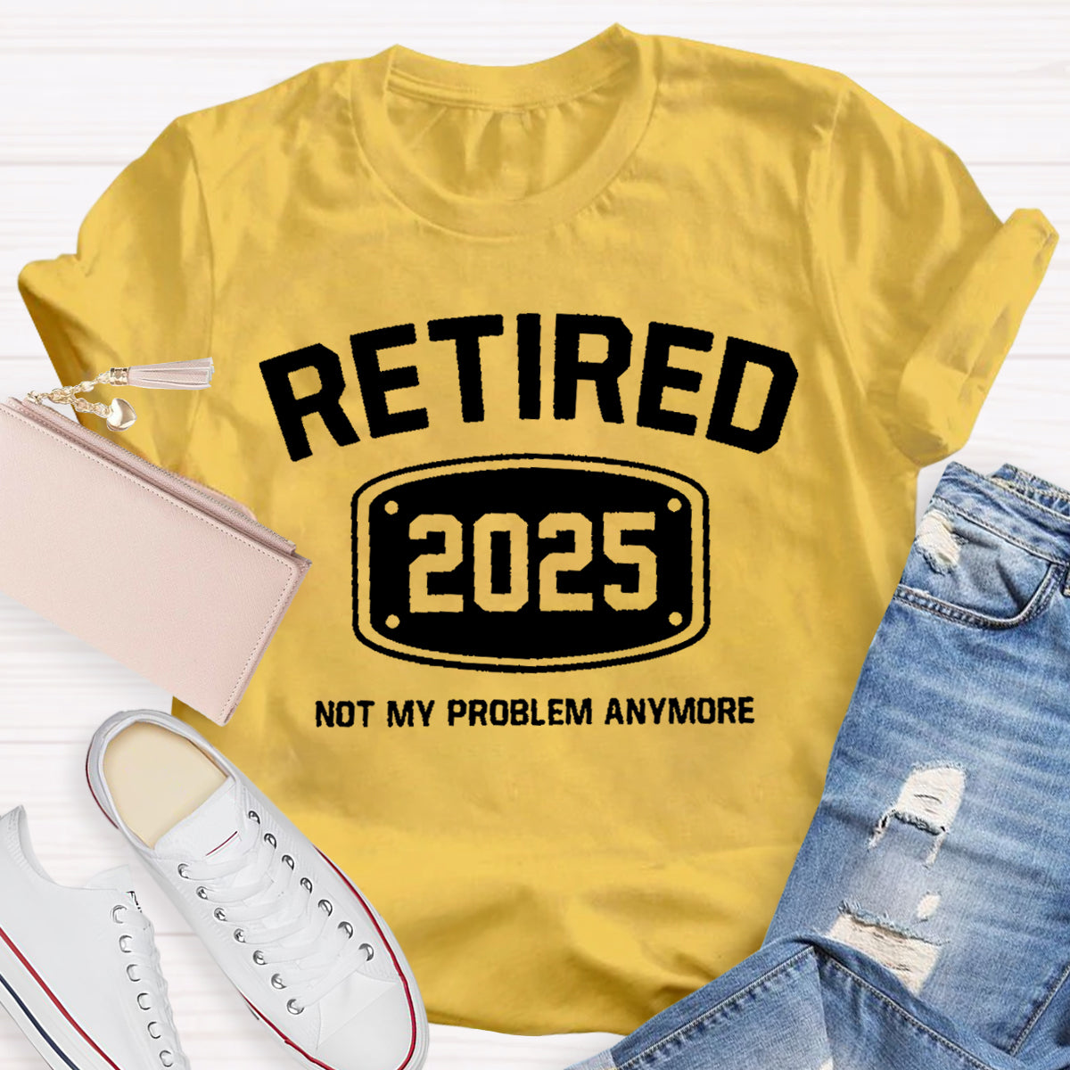 Personalize Year Retired Not My Problem anymore Teacher T-Shirt