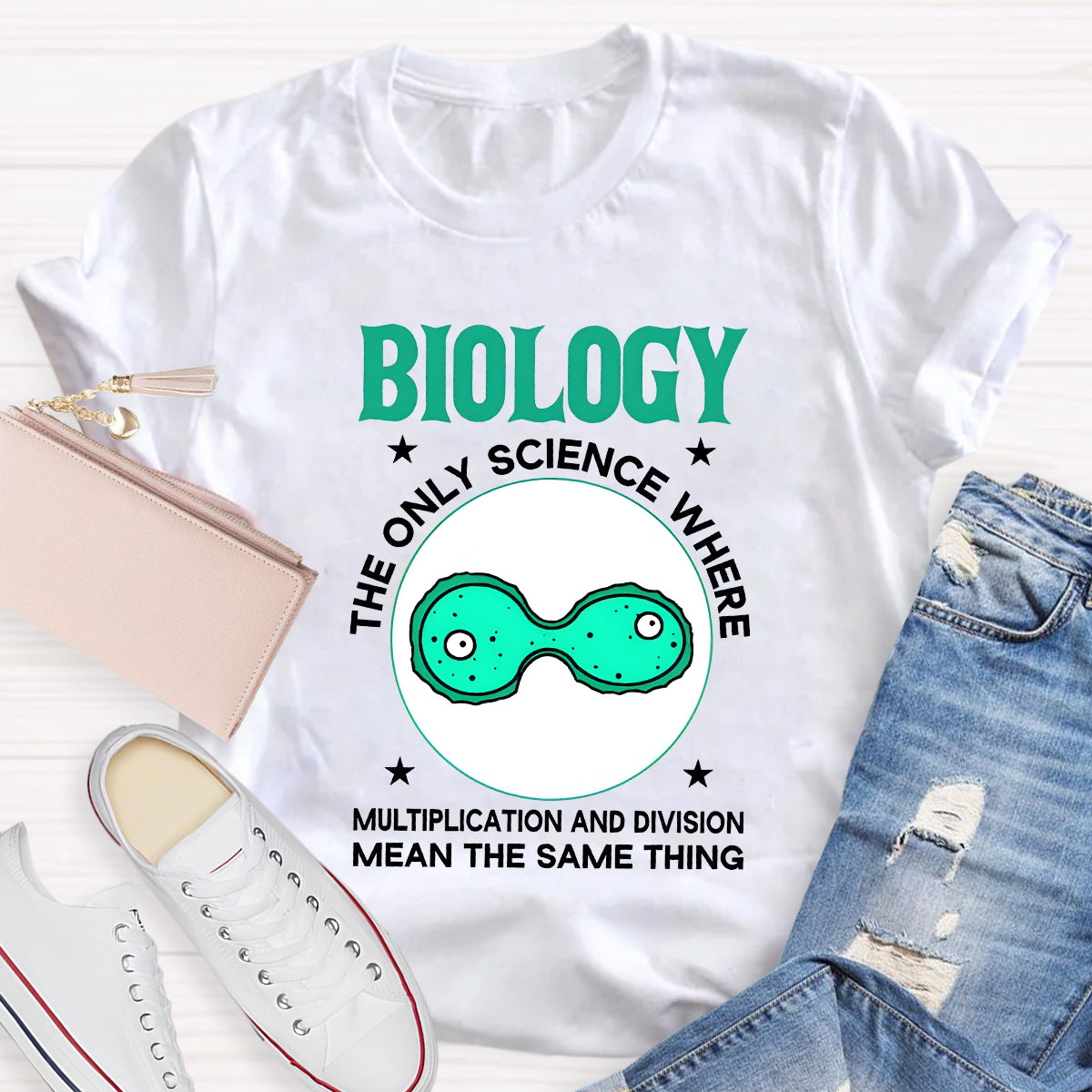 Biology, The Only Science Where Multiplication And Division Mean The Same Thing Science Teacher T-Shirt
