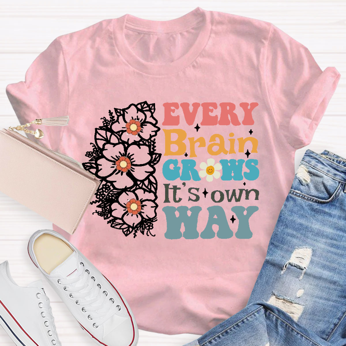 Every Brain Grows It's own way Teacher T-Shirt