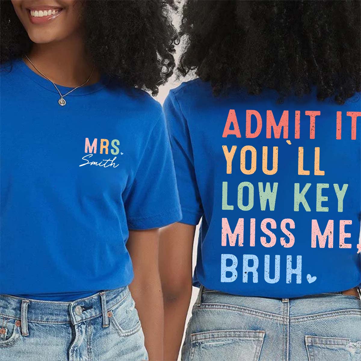 Personalize Name Admit You Will Miss Me Double Printed