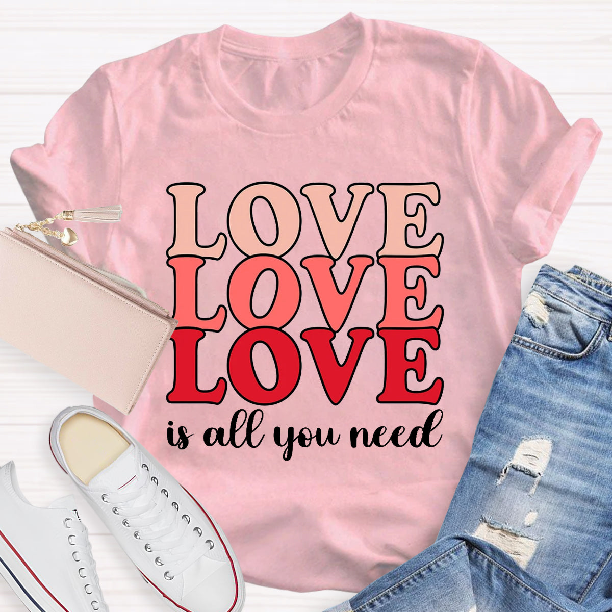 Love Is All You Need T-Shirt