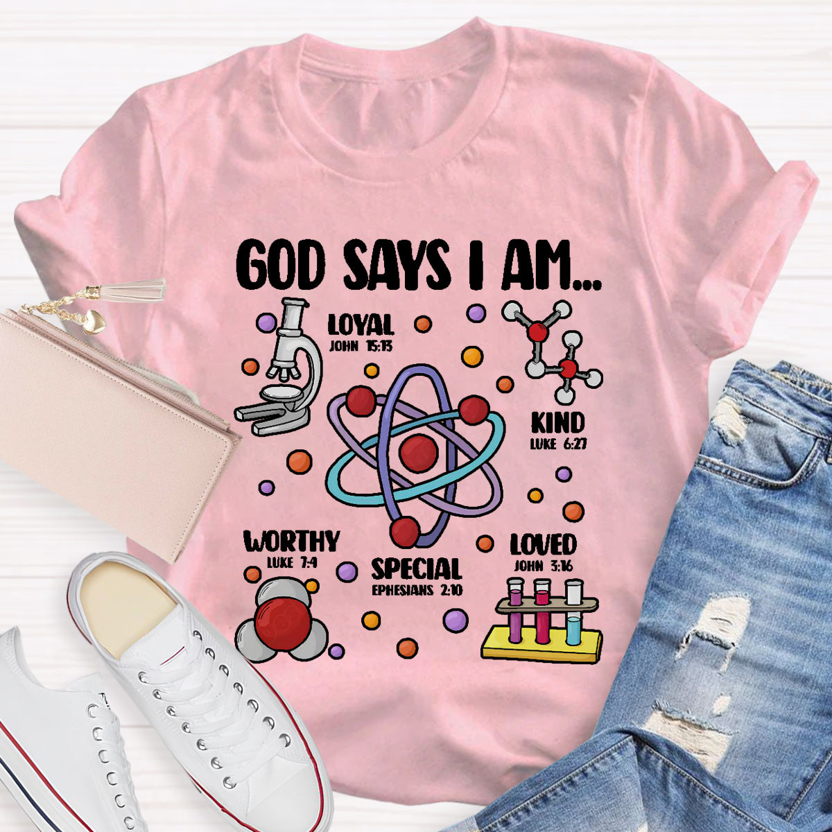 God Says I Am loved Kind Special Worthy Science Teacher T-Shirt