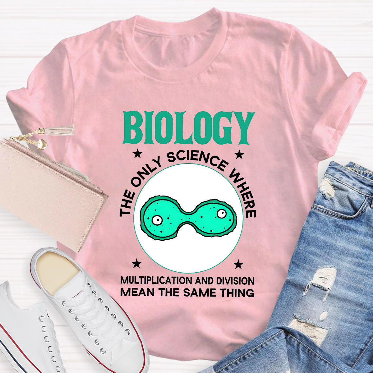 Biology, The Only Science Where Multiplication And Division Mean The Same Thing Science Teacher T-Shirt