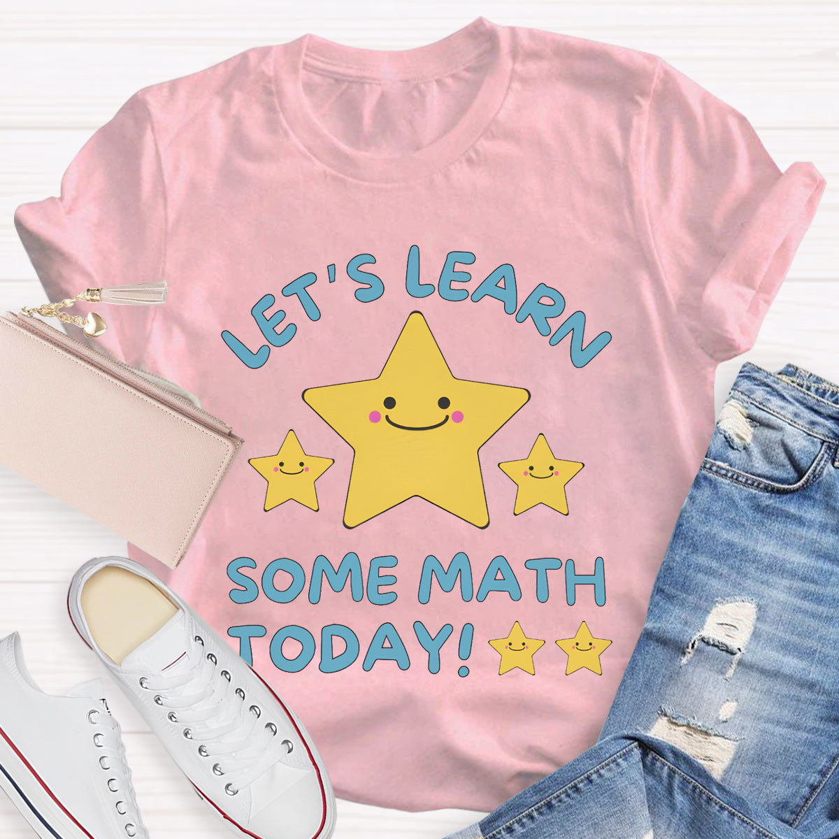 Let's Learn Some Math Today Teacher T-Shirt