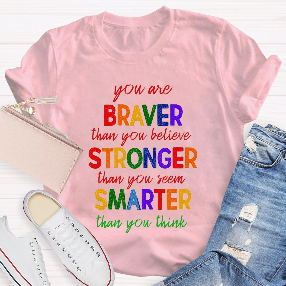 You Are Braver Than You Believe T-Shirt
