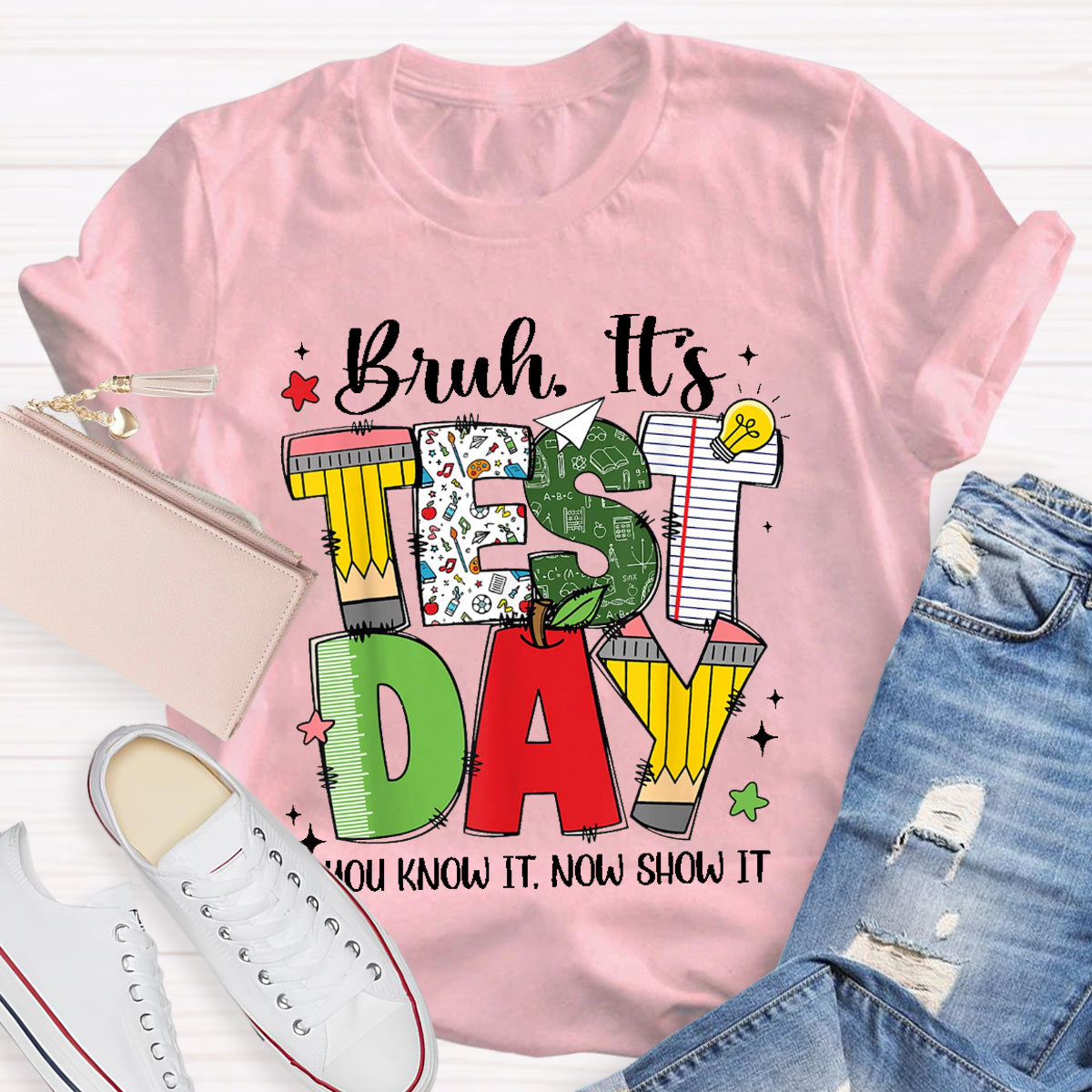 Bruh It's Test Day Show It Teacher T-Shirt