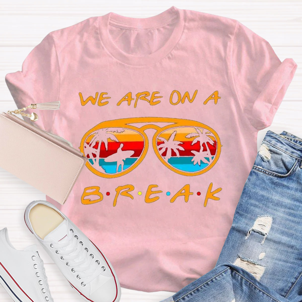 We Are On A Break T-Shirt