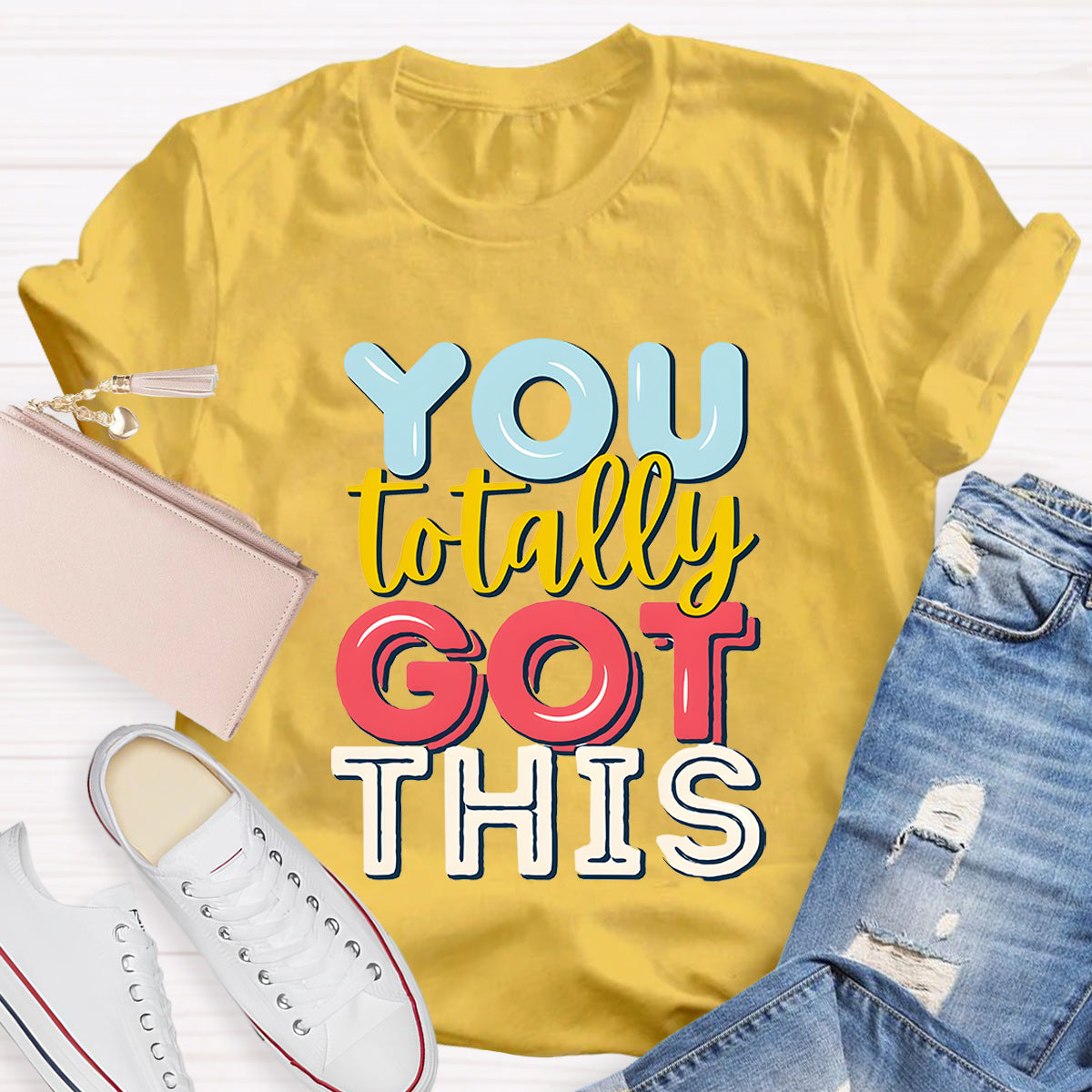 You Totally Got This Teacher T-Shirt