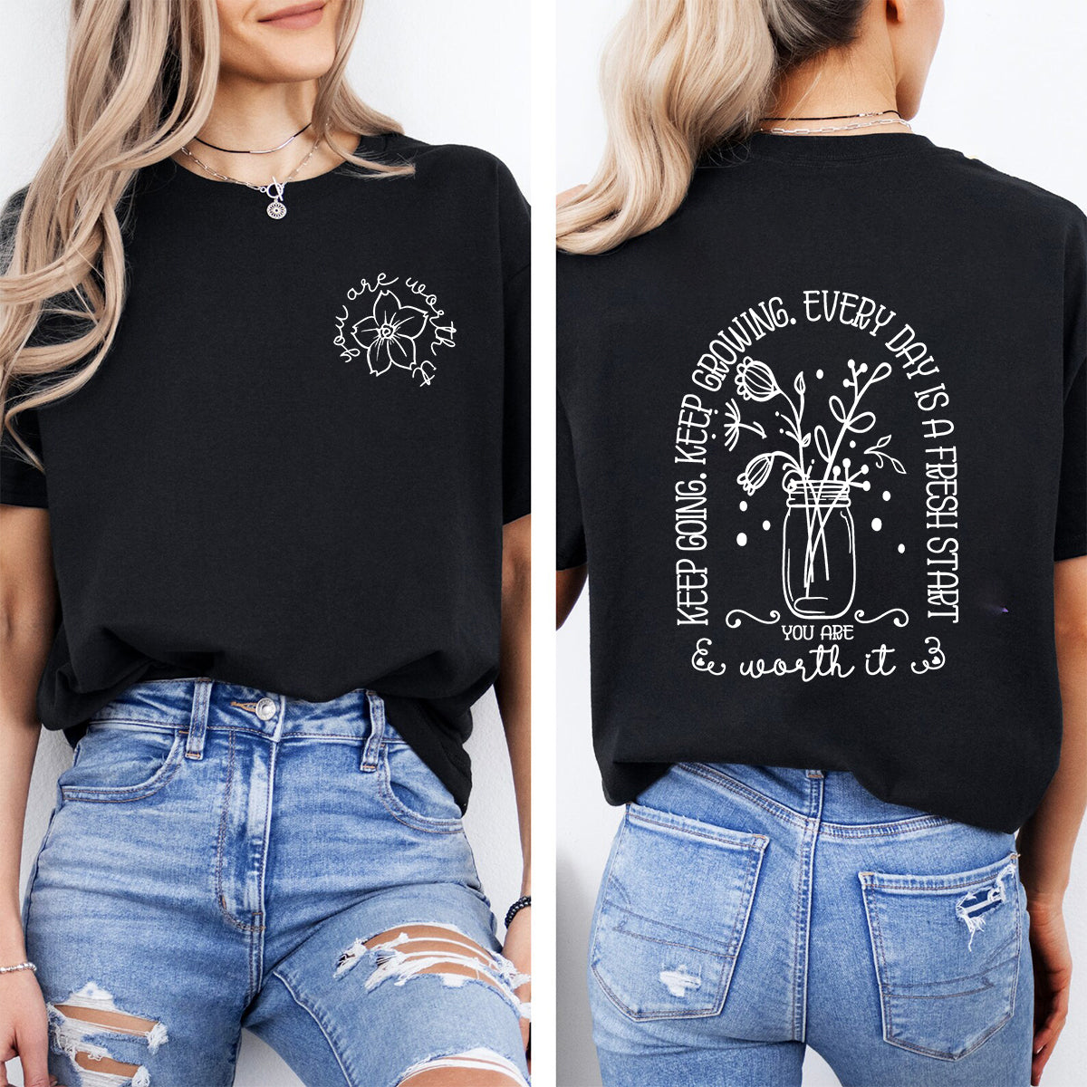 You Are Worth It Every Day Is Fresh Start Double Printed T-shirt