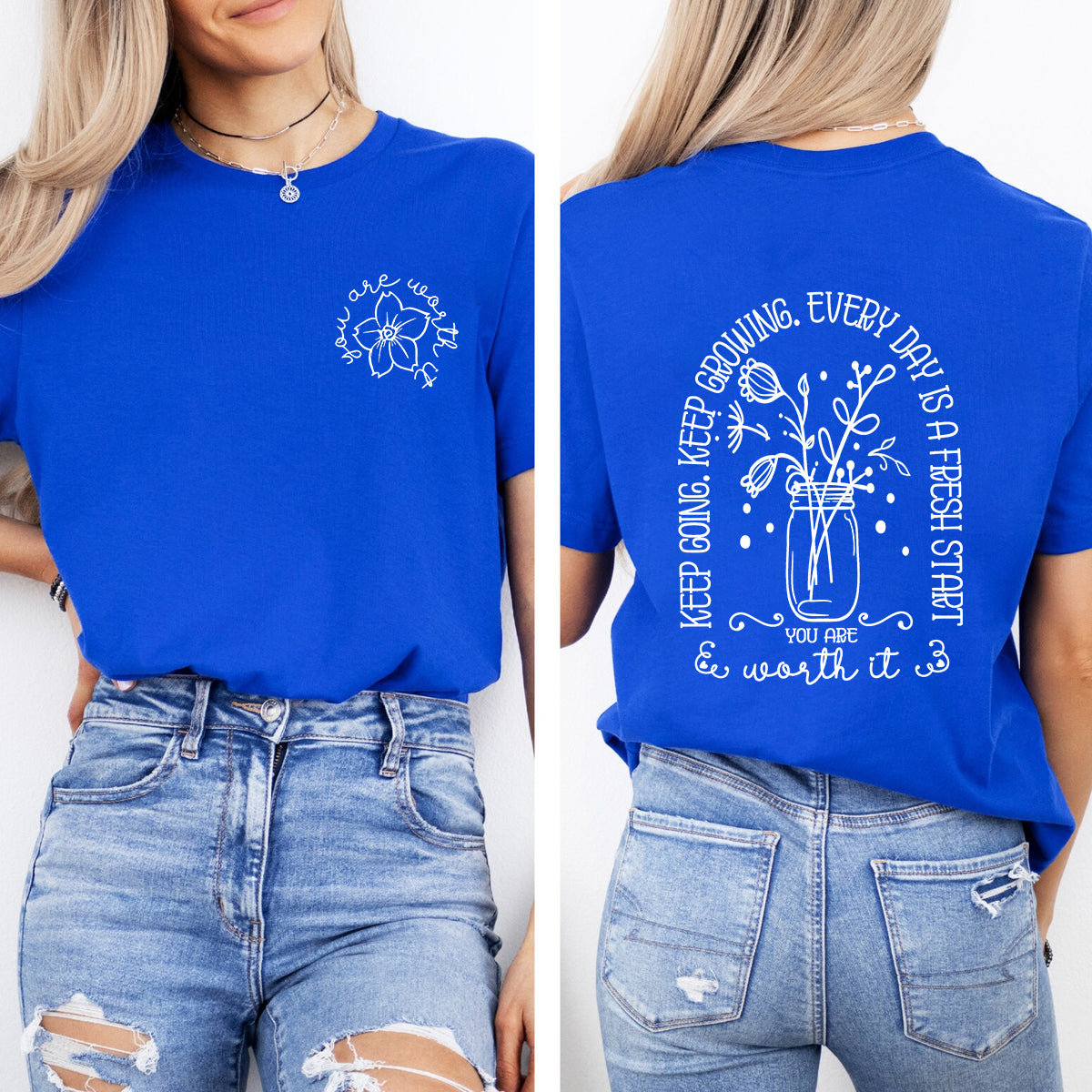 You Are Worth It Every Day Is Fresh Start Double Printed T-shirt