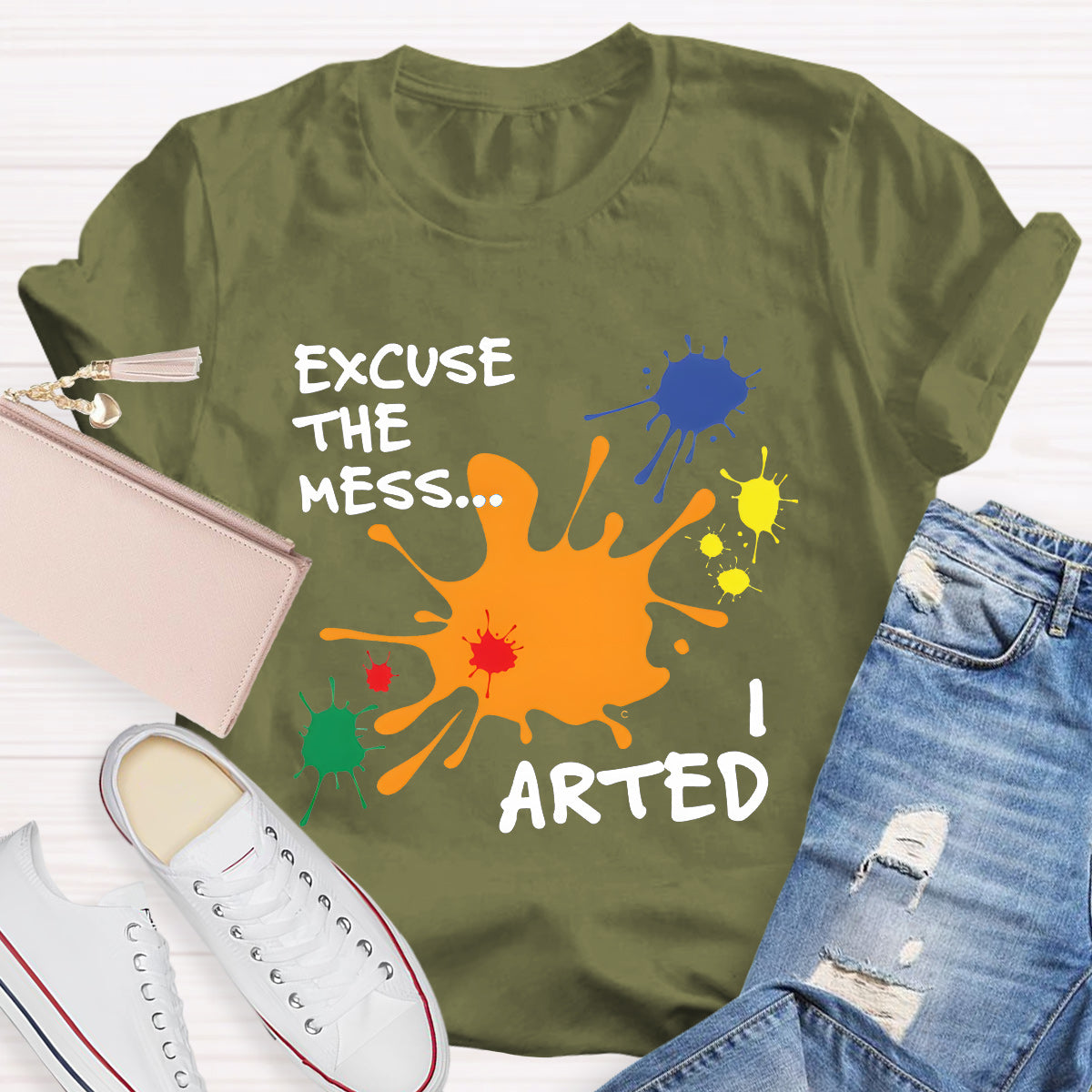 Excuse The Mess Arted Teacher T-Shirt