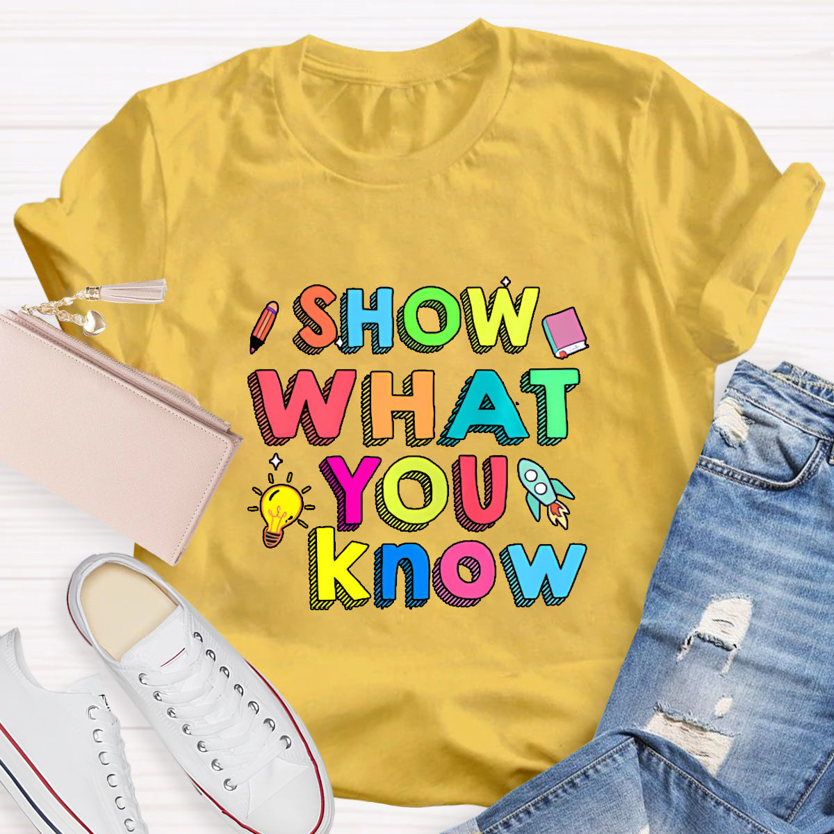 Show What You Know Test Day Teacher T-Shirt