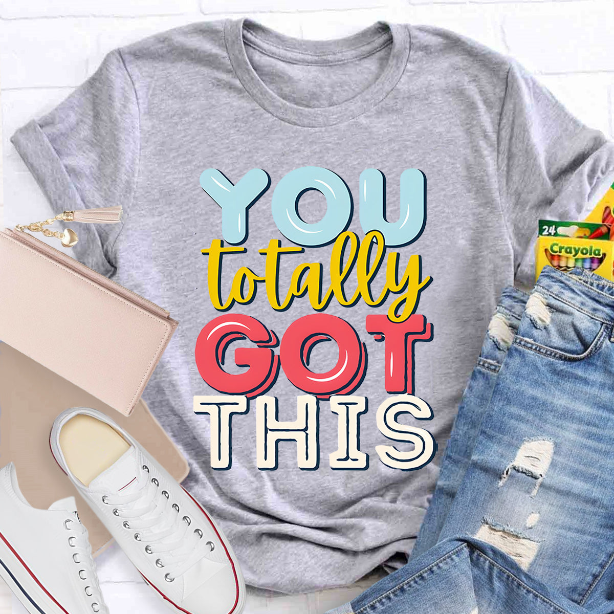 You Totally Got This Teacher T-Shirt