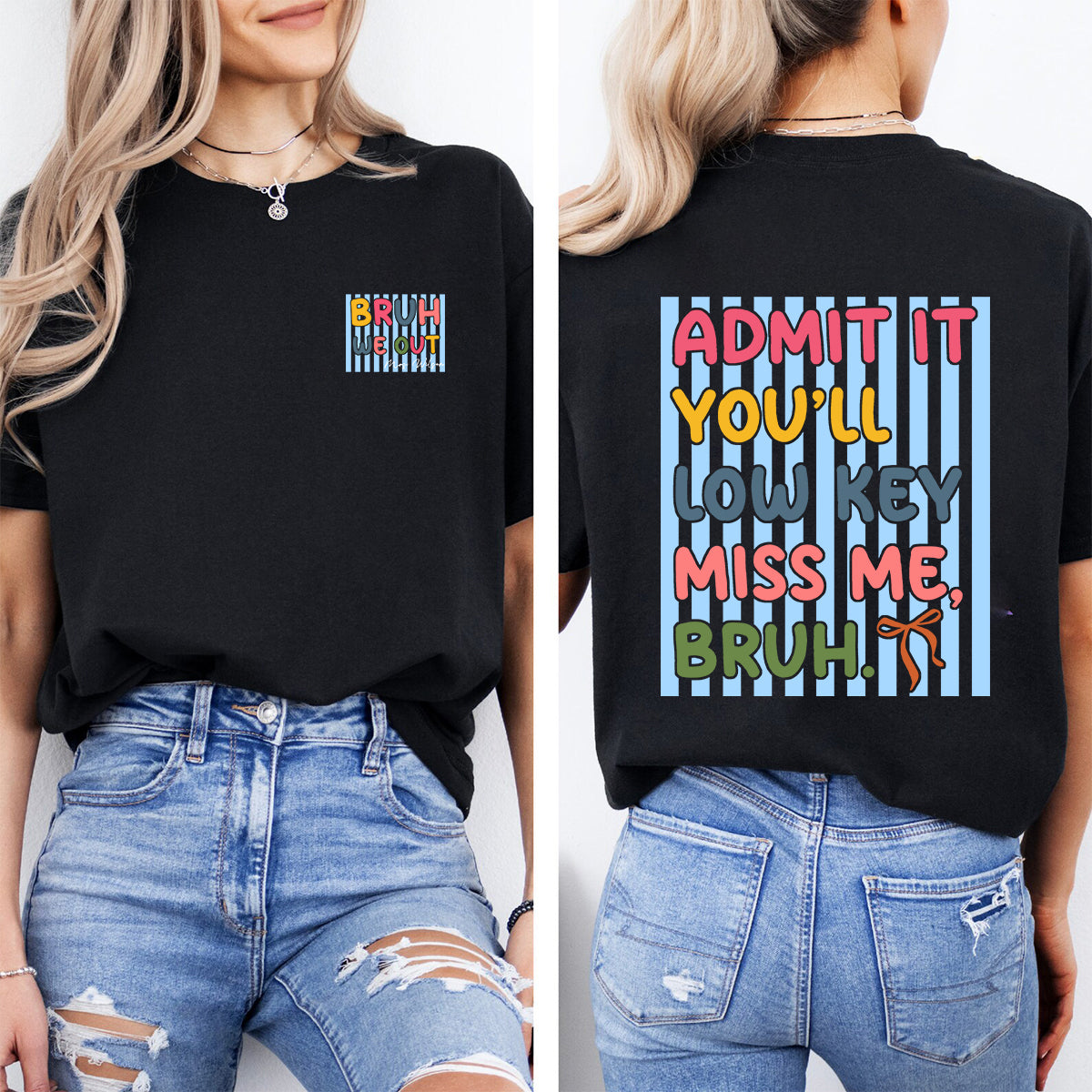 Personalized Name Bruh We Out Admit It You'Ll Low Key Miss Me Double Printed T-shirt
