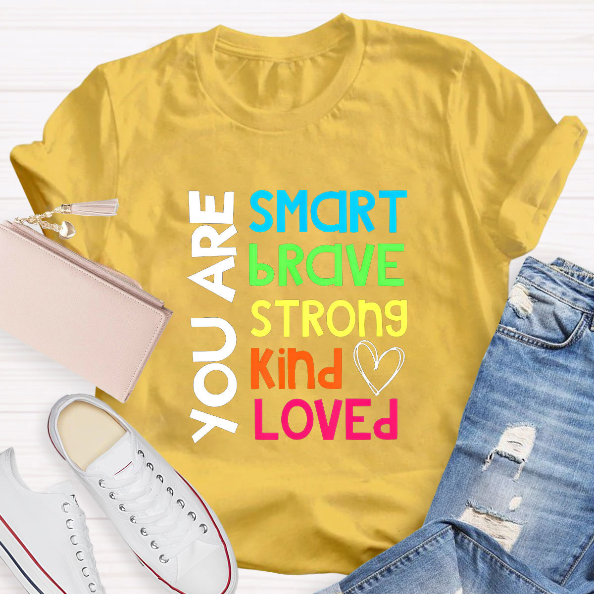 You Are Smart Brave Strong Kind Loved Teacher T-Shirt