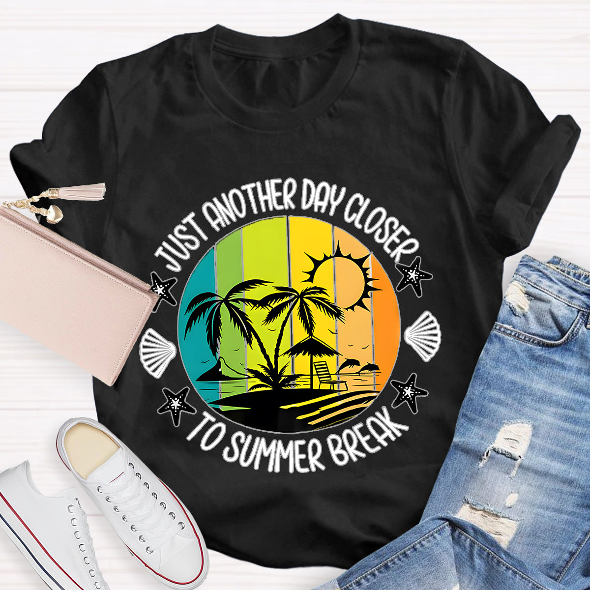Just Another Day Closer Summer Break Teacher T-Shirt