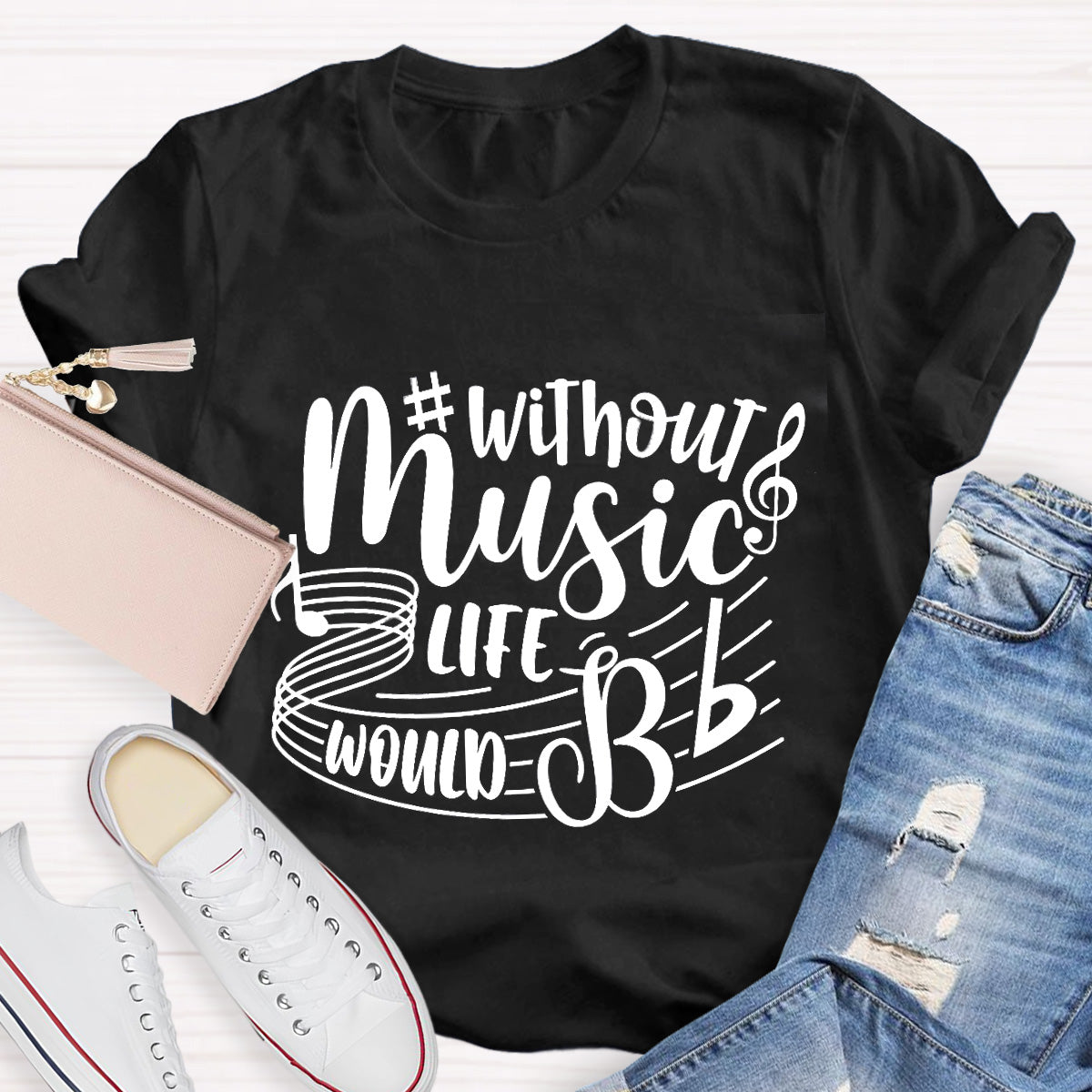 Without Music Life Would Be Teacher T-Shirt