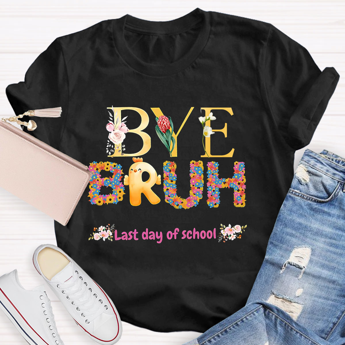 Bye Bruh Last Day Of School Flowers Teacher T-Shirt
