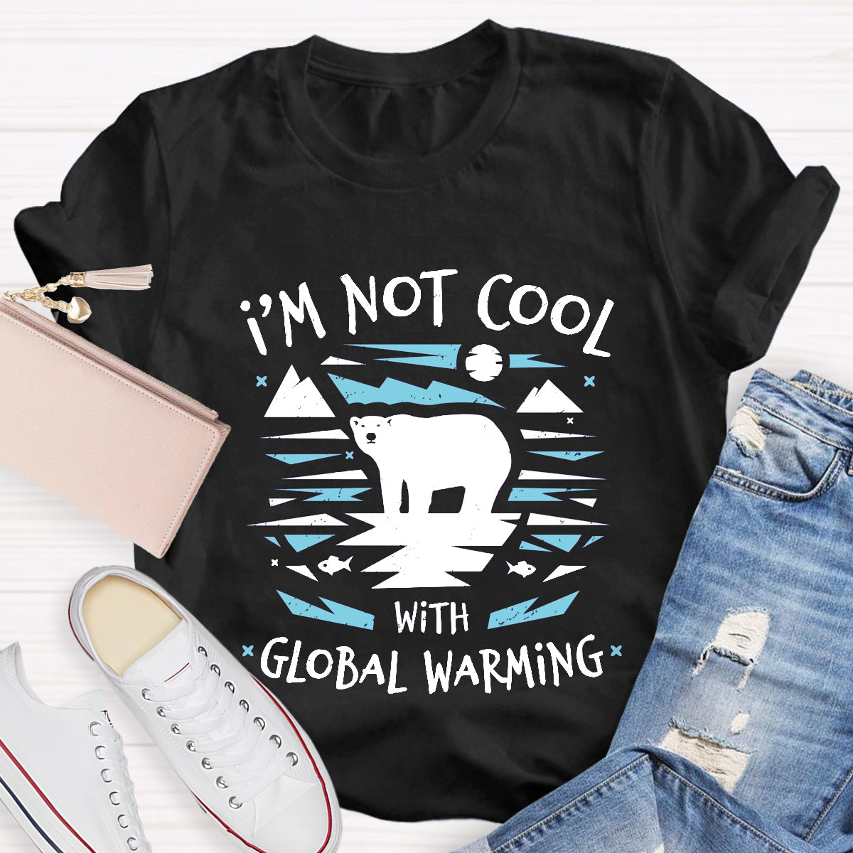 I'm Not Cool With Global Warming Climate Change T-Shirt