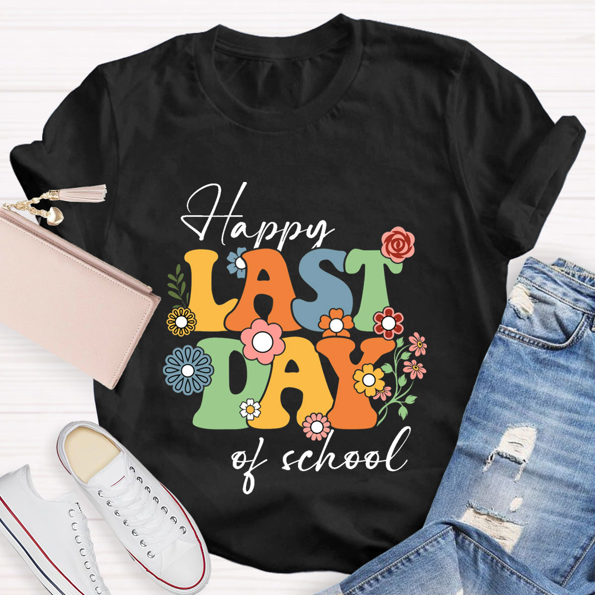 Happy Last day Of School Flowers Teacher T-Shirt