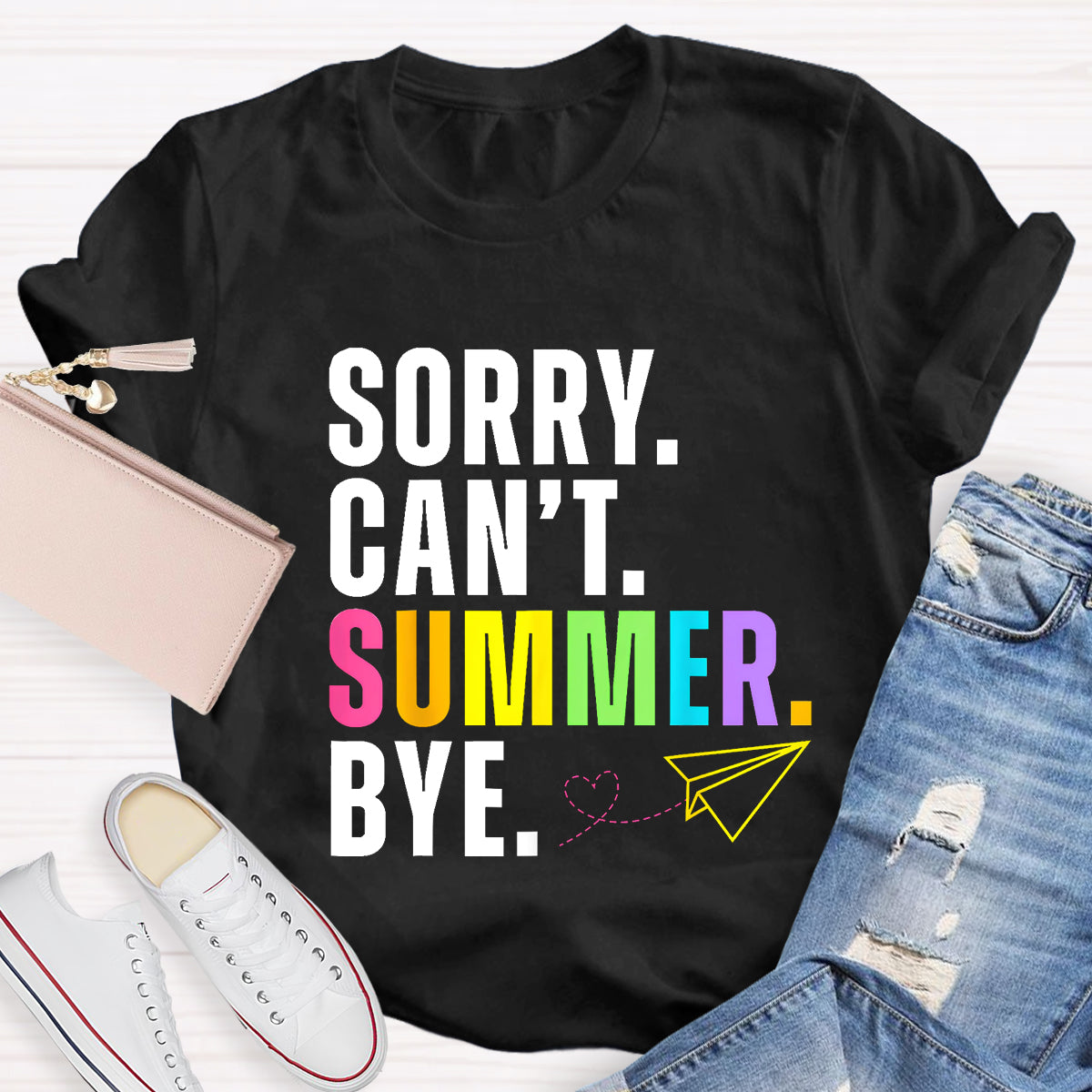 Sorry Can't Summer Bye Teacher T-Shirt