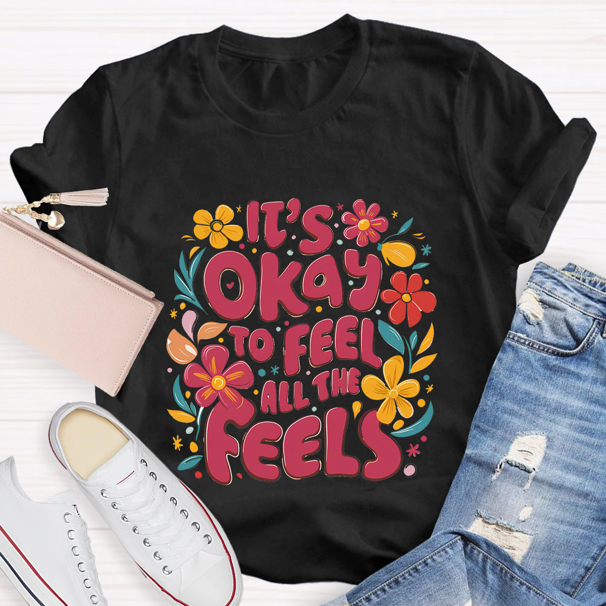 Floral It's Okay To Feel All The Feels T-Shirt