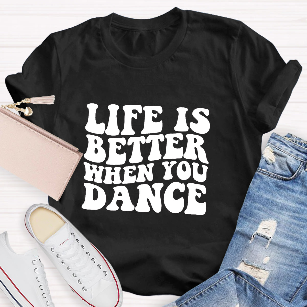 Life Is Better When You Dance Teacher T-Shirt