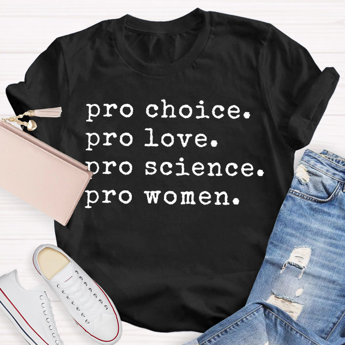 Pro Choice Pro Love Pro Science Pro Woman Teacher T-Shirt