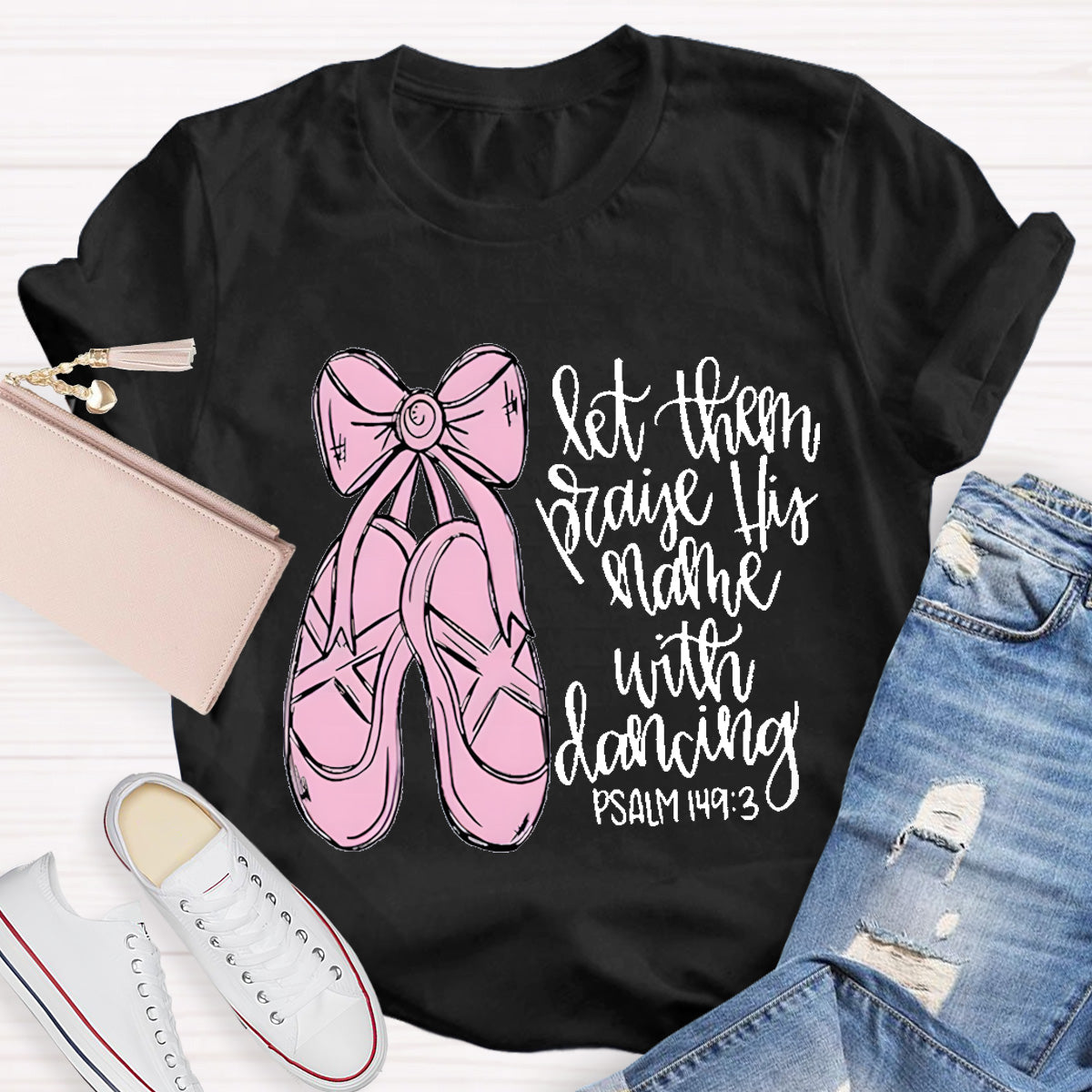 Let them Praise His Name With Dancing Teacher T-Shirt