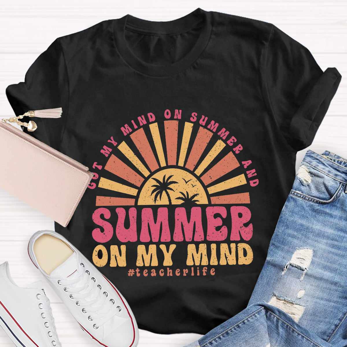Summer Of My Mind Teacher Life  Teacher T-Shirt