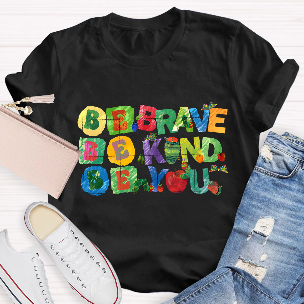 Be Brave Be Kind Be You Teacher T-Shirt