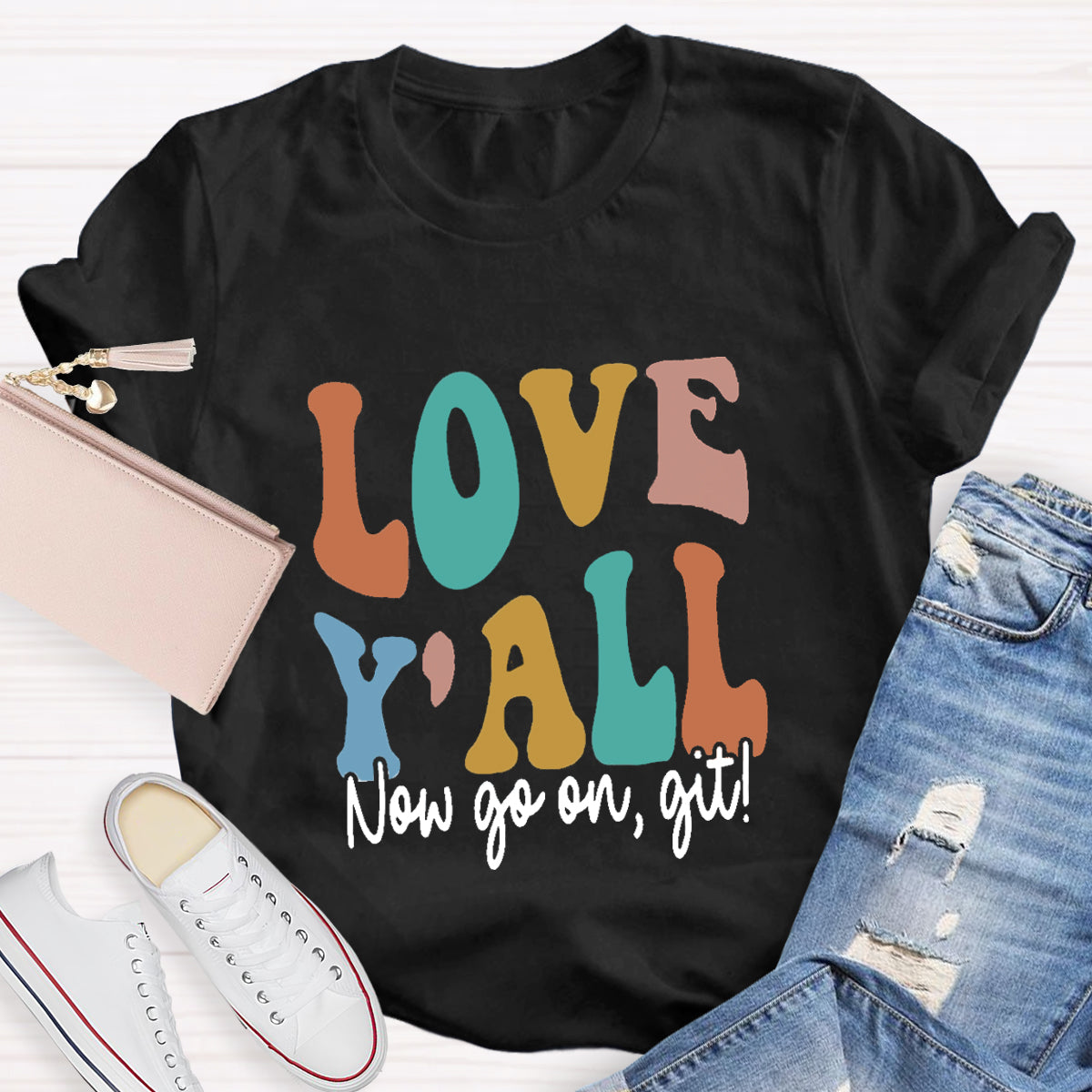 Love Y'all Go On Git Teacher T-Shirt