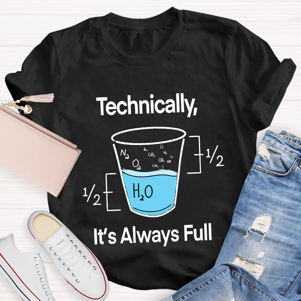 Technically It's Always Full T-Shirt