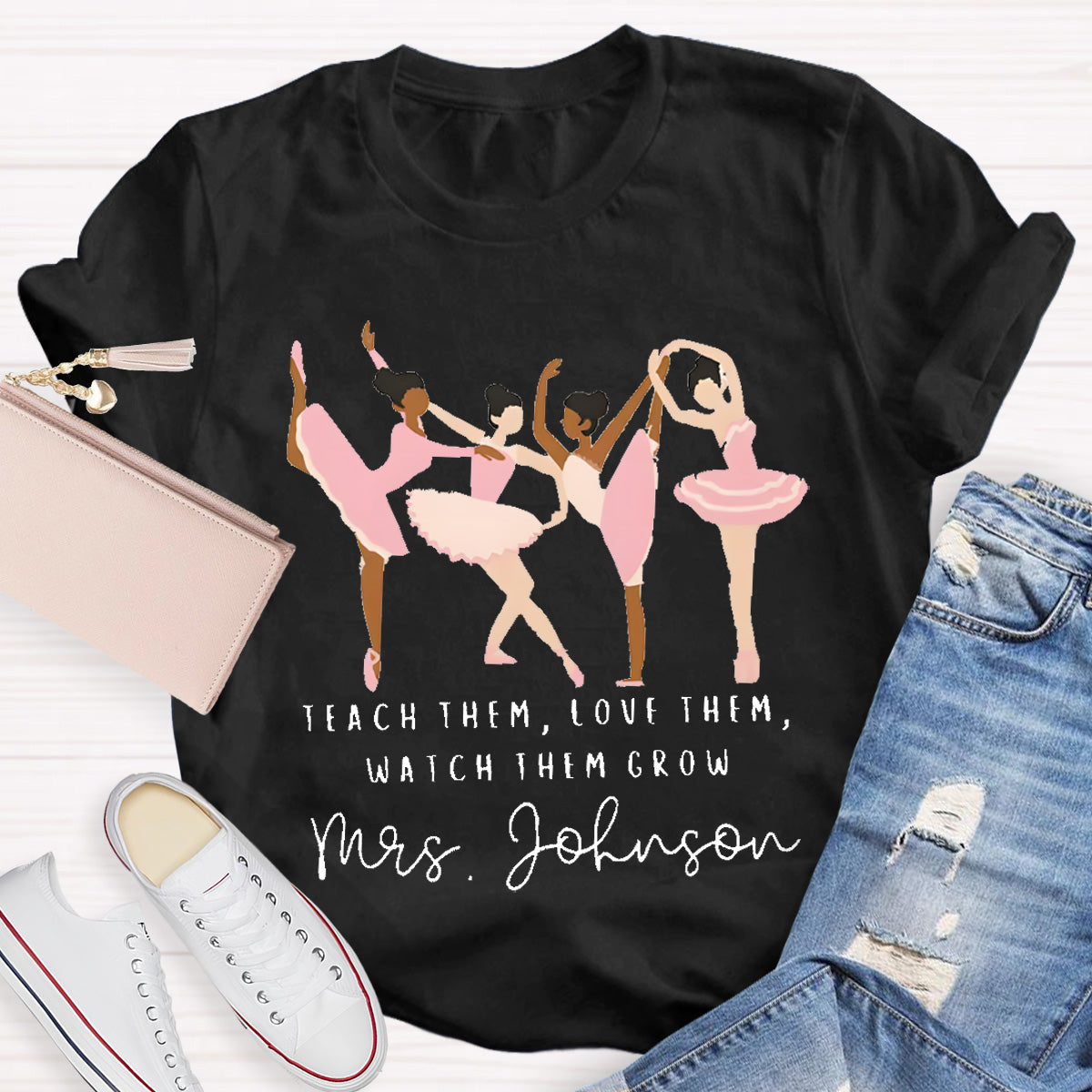 Personalized Dance Teacher Name Teach Them Love Them T-Shirt