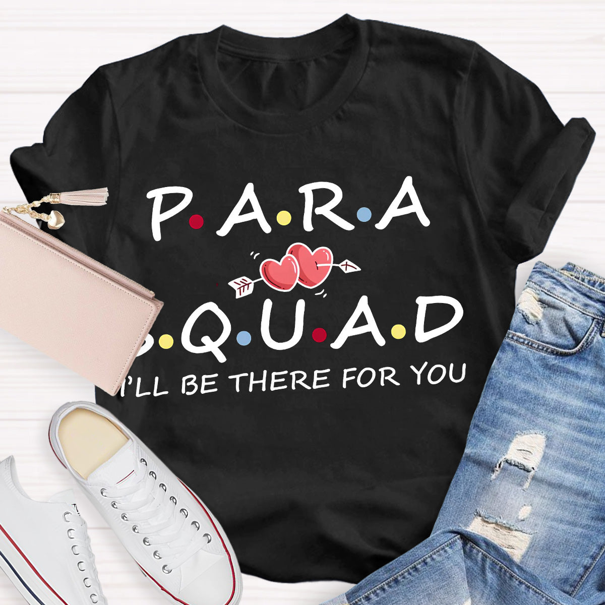 Para Squad I'll Be There For You Teacher T-Shirt