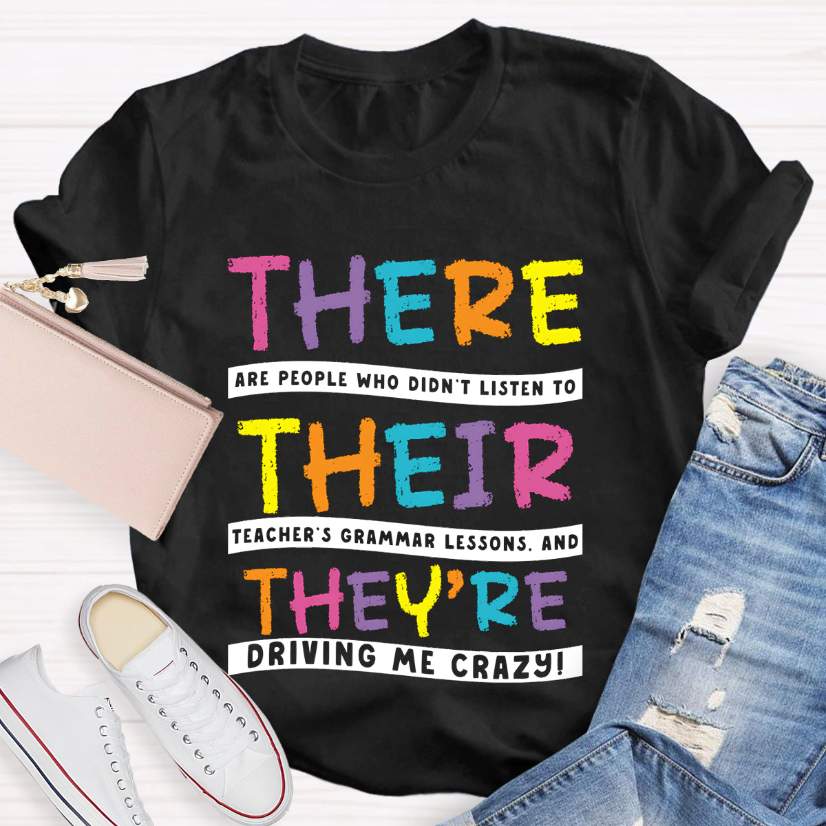 Their There Driving Me Crazy Teacher T-Shirt