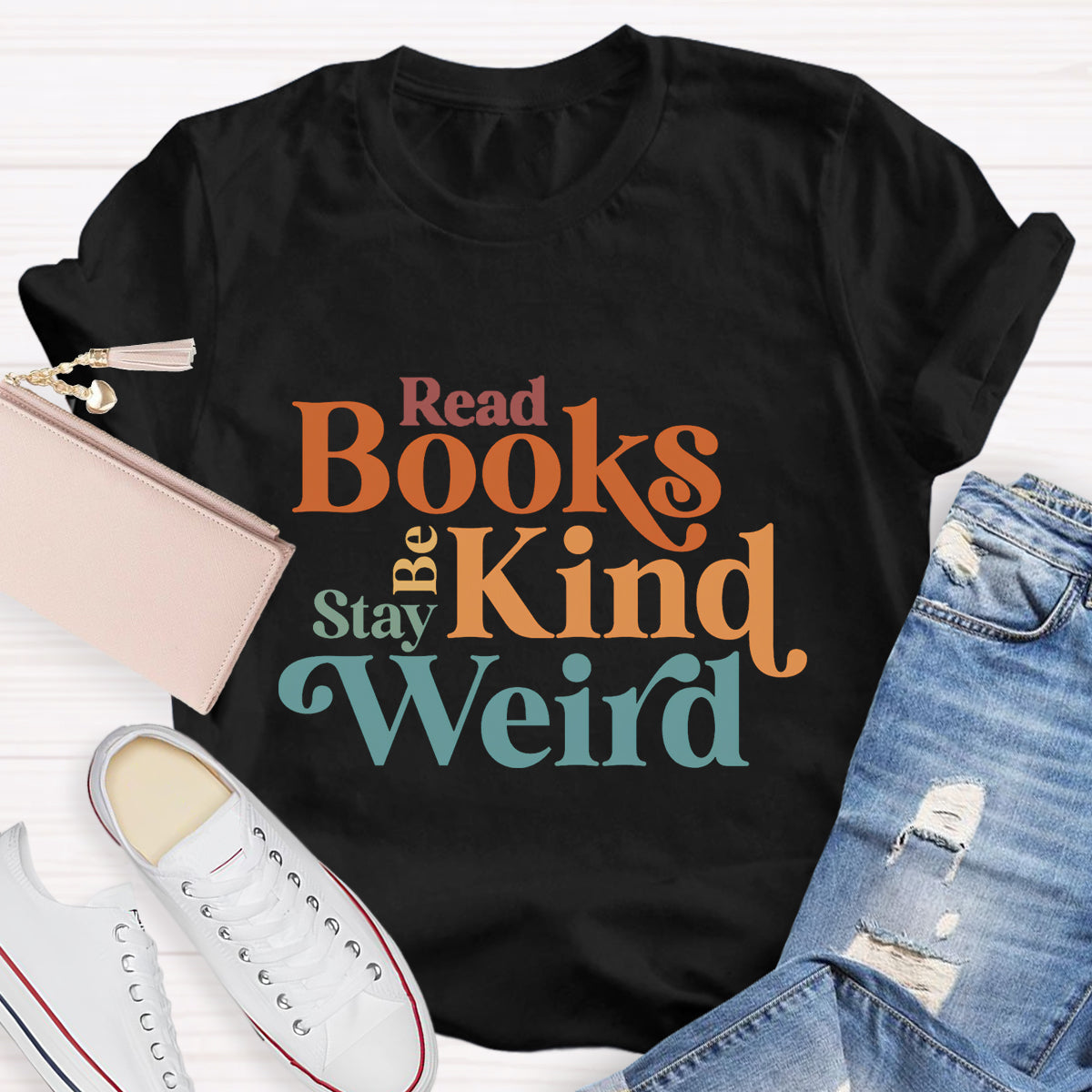 Read Books Be Kind Stay Weird T-Shirt