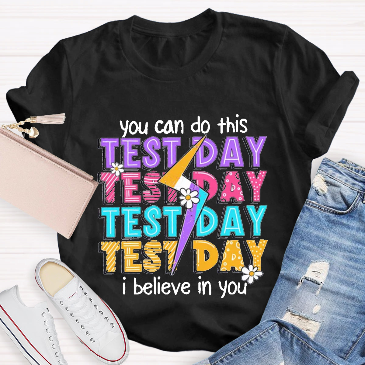 You Can Do This I Believe In You Test Day T-Shirt