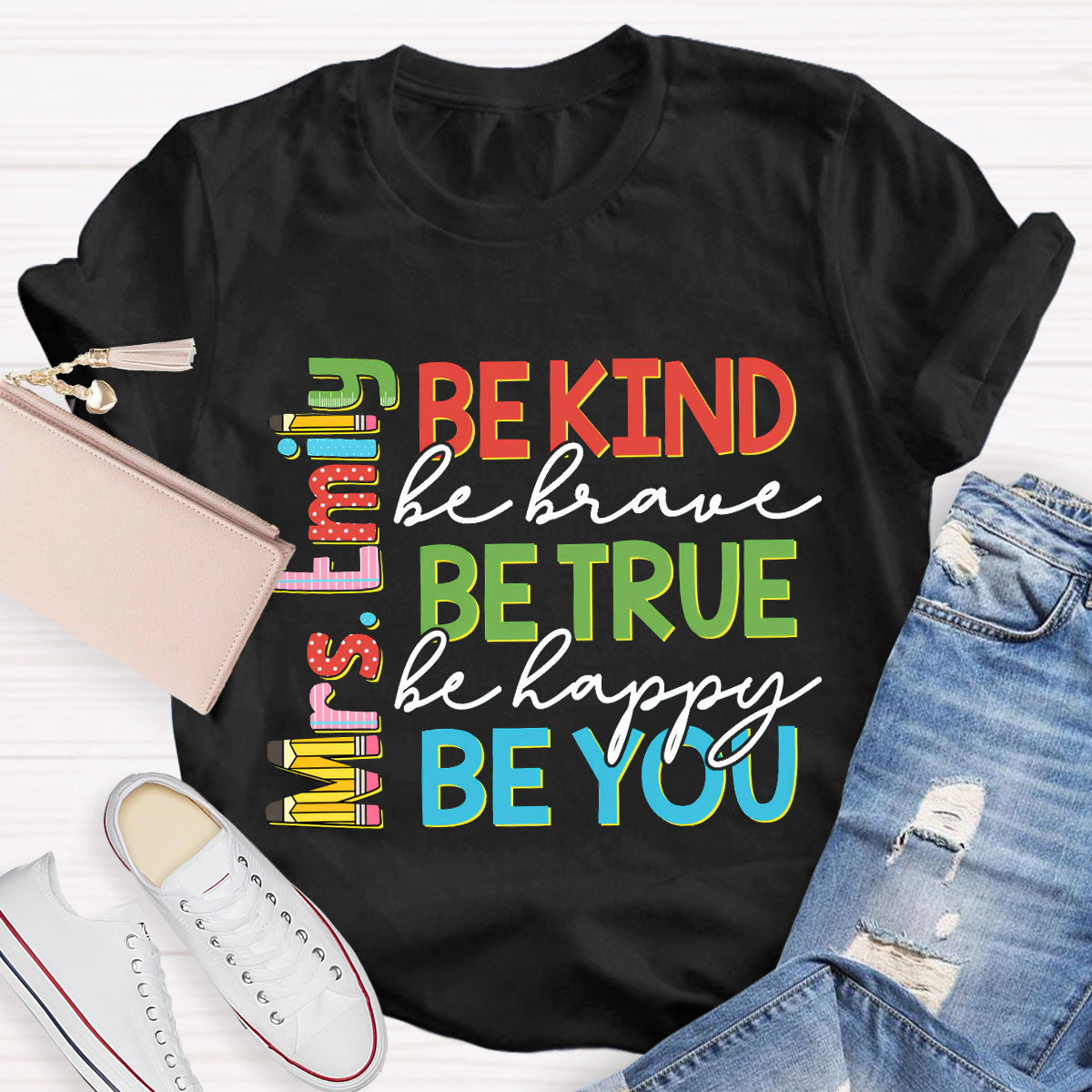 Personalized Name Be Kind Be True Be You Teacher T-Shirt