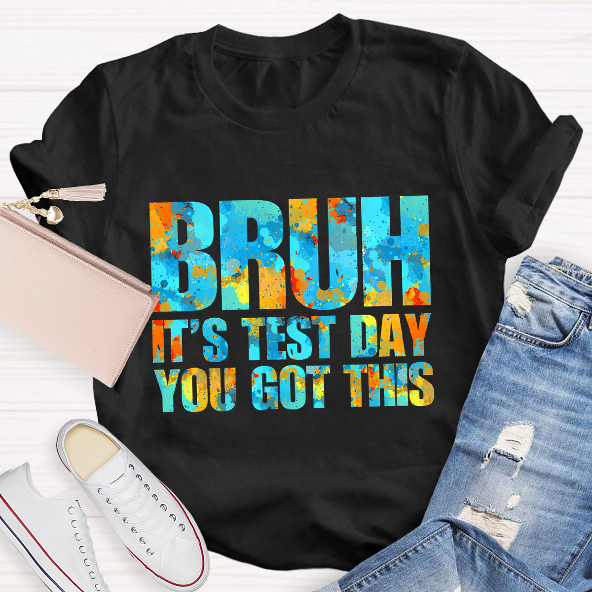 Brun It's Test Day You Can Got This Teacher T-Shirt